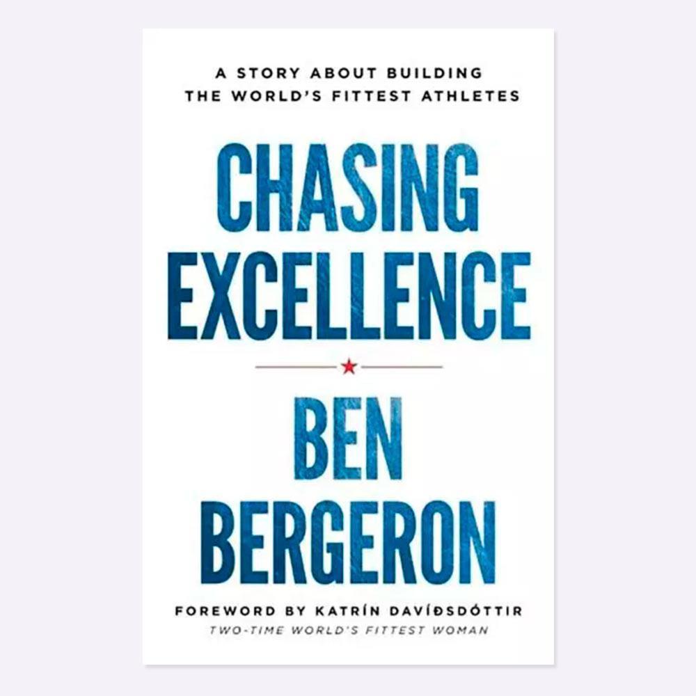 chasing excellence by ben bergeron